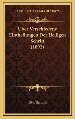 Uber Verschiedene Eintheilungen Der Heiligen Sc... [German] 1167749456 Book Cover