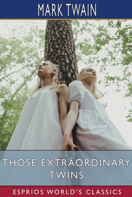 Those Extraordinary Twins (Esprios Classics) B09XSZWMR7 Book Cover