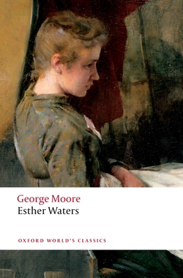 Esther Waters (Oxford World's Classics) 0199549834 Book Cover