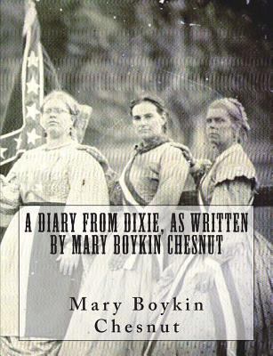 A Diary From Dixie, As Written By Mary Boykin C... 1453706526 Book Cover