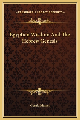 Egyptian Wisdom And The Hebrew Genesis 1169228194 Book Cover