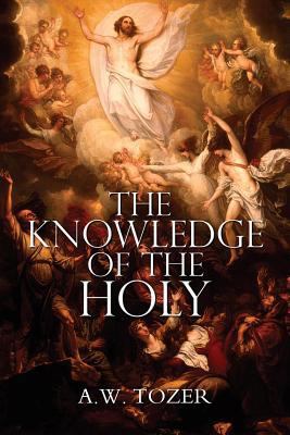 The Knowledge of the Holy by A.W. Tozer 194017760X Book Cover
