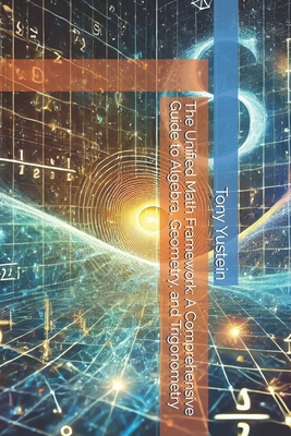 The Unified Math Framework: A Comprehensive Gui... B0DNJ2YPF2 Book Cover