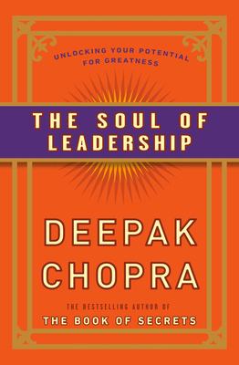 The Soul of Leadership: Unlocking Your Potentia... 0307408078 Book Cover