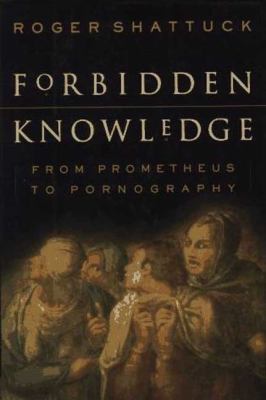 Forbidden Knowledge: From Prometheus to Pornogr... 0312146027 Book Cover