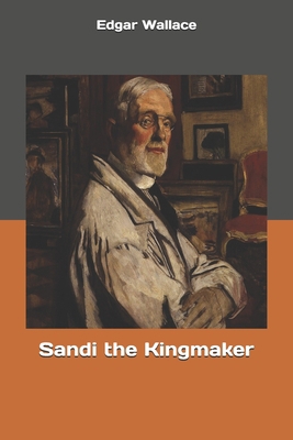Sandi the Kingmaker 1693530309 Book Cover