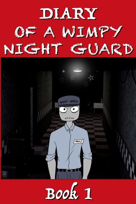 Five Nights at Freddy's - Diary of a Wimpy Nigh... 132664873X Book Cover