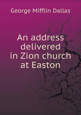 An address delivered in Zion church at Easton 551913765X Book Cover
