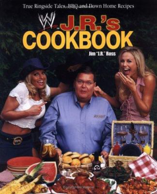 J. R.'s Cookbook: True Ringside Tales, BBQ, and... 0743483103 Book Cover