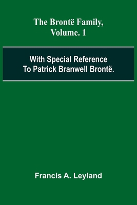 The Bront Family, With Special Reference To Pat... 9368397023 Book Cover