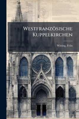 Westfranzösische Kuppelkirchen [German] 124616938X Book Cover