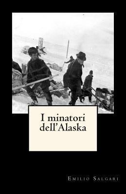 I minatori dell'Alaska [Italian] 1470050218 Book Cover