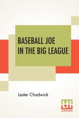 Baseball Joe In The Big League: Or A Young Pitc... 9390294479 Book Cover