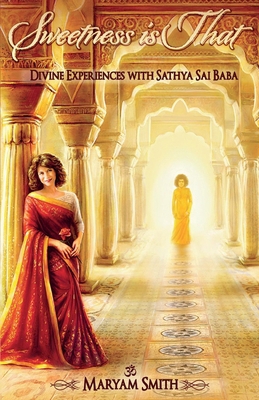 Sweetness Is That: Divine Experiences with Sath... 173566250X Book Cover