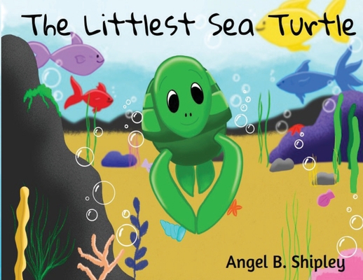 The Littlest Sea Turtle 1639841229 Book Cover
