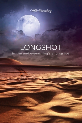 Longshot: In the end everything's a longshot B0B7XF34WY Book Cover