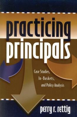 Practicing Principals: Case Studies, In-Baskets... 1578861136 Book Cover
