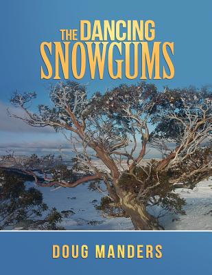 The Dancing Snowgums 057851446X Book Cover