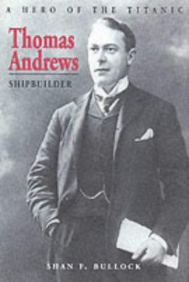 Thomas Andrews: Shipbuilder 0856406554 Book Cover