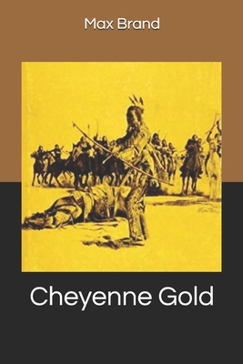 Cheyenne Gold 1704791650 Book Cover
