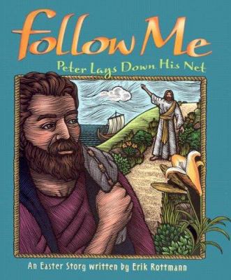 Follow Me: Peter Lays Down His Net 0758606311 Book Cover