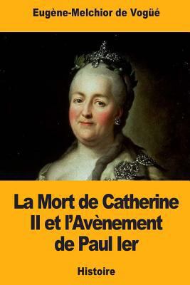 La Mort de Catherine II et l'Avènement de Paul Ier [French] 1717352634 Book Cover