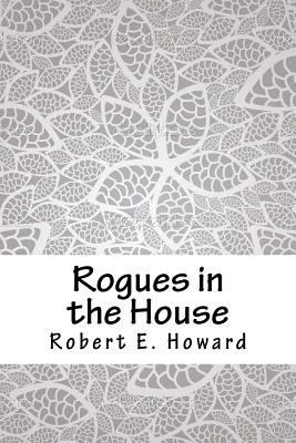 Rogues in the House 1717177506 Book Cover