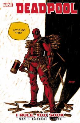 Deadpool Volume 6: I Rule, You Suck 0785151354 Book Cover