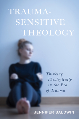 Trauma-Sensitive Theology: Thinking Theological... 1532643128 Book Cover