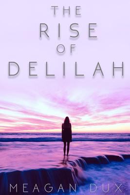 The Rise of Delilah 0648043231 Book Cover