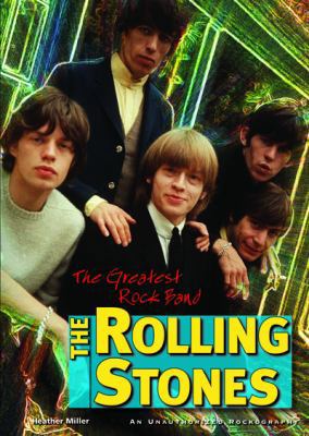 The Rolling Stones: The Greatest Rock Band 0766032310 Book Cover