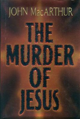 The Murder of Jesus 0849963036 Book Cover