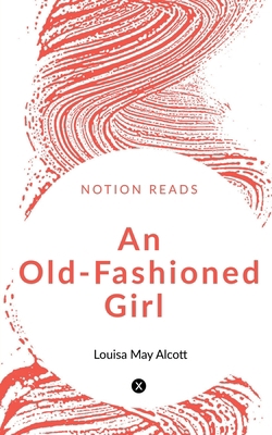 An Old-Fashioned Girl 1647605857 Book Cover