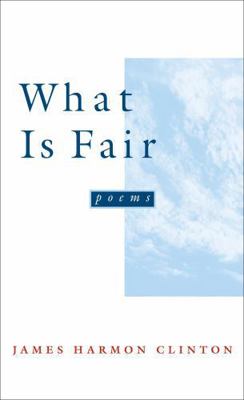 What Is Fair: Poems 0807121967 Book Cover