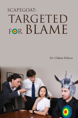 Scapegoat: Targeted for Blame 1432749439 Book Cover