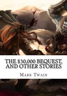 The $30,000 Bequest, and Other Stories 1725614774 Book Cover