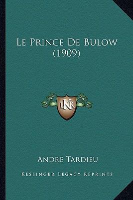 Le Prince De Bulow (1909) [French] 1166773736 Book Cover