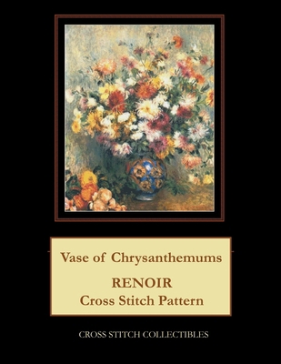 Vase of Chrysanthemums: Renoir cross stitch pat... [Large Print] 1548249270 Book Cover