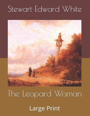 The Leopard Woman: Large Print B086G4JPH6 Book Cover