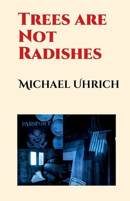 Trees Are Not Radishes B0CHLHFNTW Book Cover