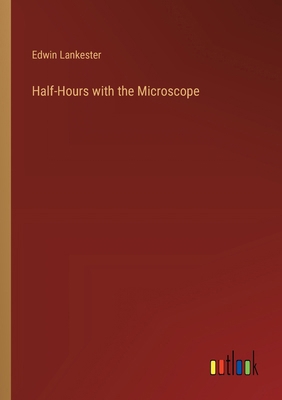 Half-Hours with the Microscope 336883004X Book Cover