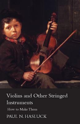 Violins and Other Stringed Instruments - How to... 1444647865 Book Cover