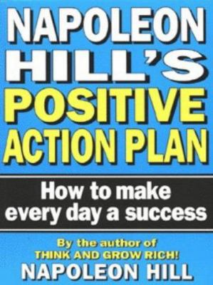 Napoleon Hill's Positive Action Plan : How to M... 0749915870 Book Cover