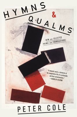 Hymns & Qualms: New and Selected Poems and Tran... 0374537704 Book Cover