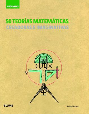 50 Teorias Matematicas: Creadoras E Imaginativas [Spanish] 8498016215 Book Cover