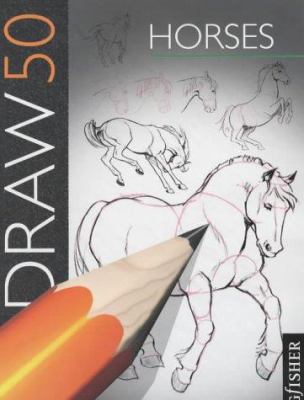 Draw 50 Horses 0862723531 Book Cover