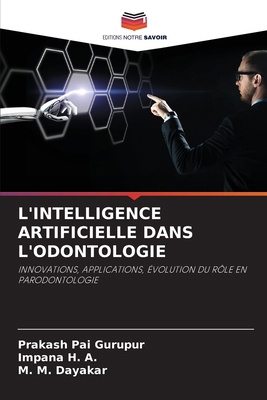 L'Intelligence Artificielle Dans l'Odontologie [French] 6209079636 Book Cover