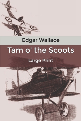 Tam o' the Scoots: Large Print B084DH58HP Book Cover