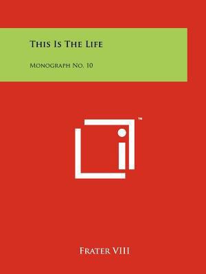 This Is The Life: Monograph No. 10 1258168960 Book Cover