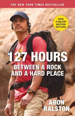 127 Hours: Between a Rock and a Hard Place 1451618506 Book Cover